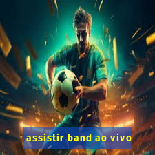 assistir band ao vivo